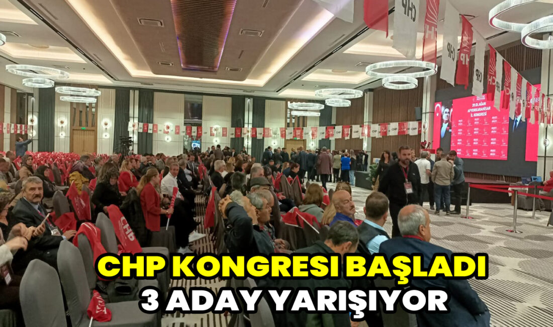CHP’nin 39. Olağan Afyonkarahisar İl Kongresi yoğun katılımla başladı. Faruk