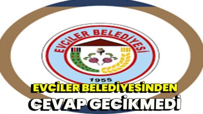 Konuyla ilgili olarak, haber sitemize ulaşan yetkililer, Evciler Belediye Başkanı