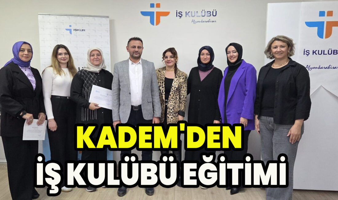 Kadın ve Demokrasi Derneği (KADEM) ile Türkiye İş Kurumu (İŞKUR)