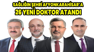 Afyonkarahisar merkez ve ilçelerde göreve başlayacak uzman ve pratisyen hekimler,