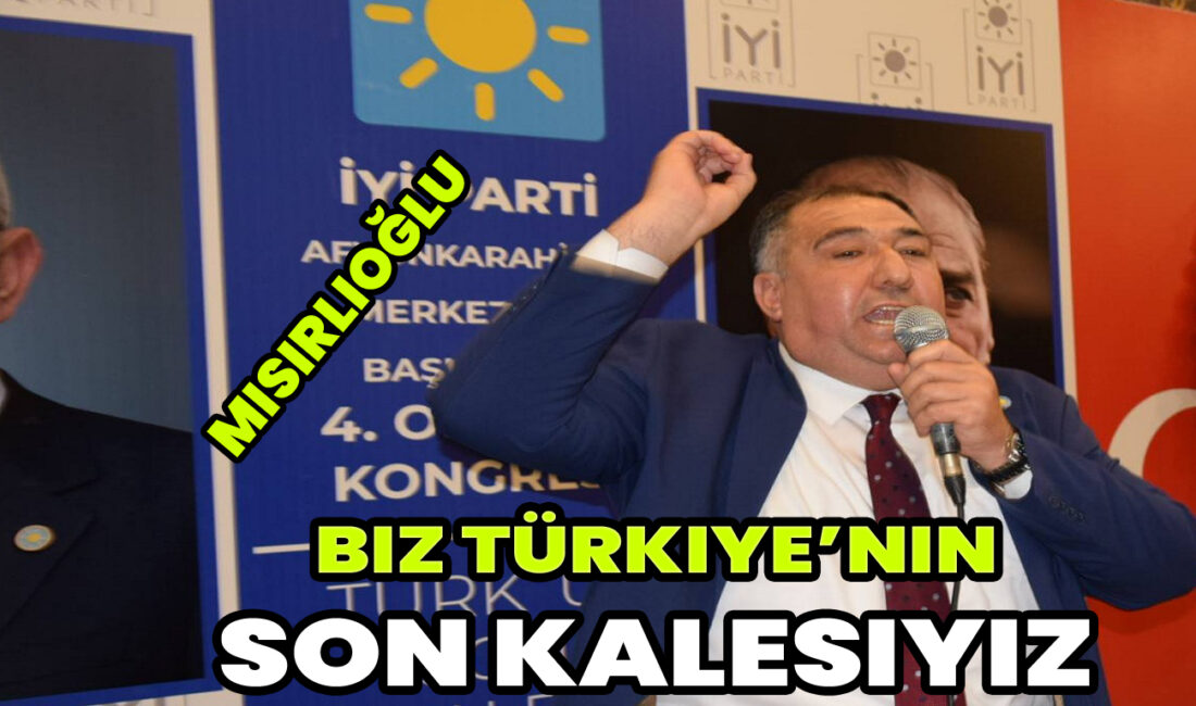 Mısırlıoğlu: “Yenilenmiş, Tazelenmiş, Mücadeleye Hazır Bir Teşkilatız!”İYİ Parti Afyonkarahisar İl