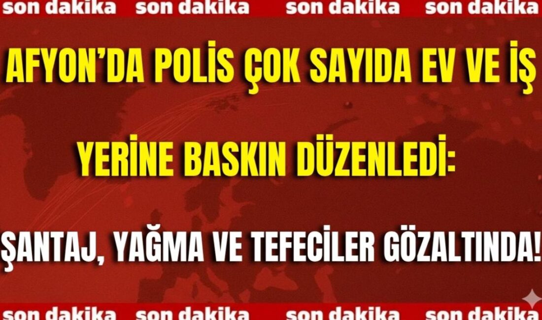 Afyonkarahisar Emniyet Müdürlüğü ekipleri, mali suçlara yönelik yürütülen soruşturma kapsamında