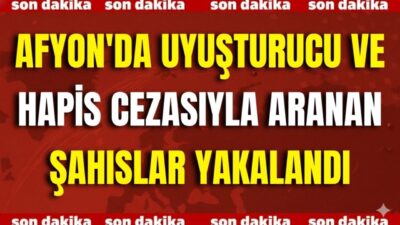 Afyonkarahisar İl Emniyet Müdürlüğü ekipleri, aranan şahıslara yönelik yürüttüğü çalışmalar