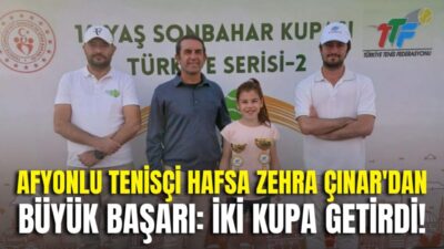 Afyonkarahisarlı genç tenisçi Hafsa Zehra Çınar, Türkiye Tenis Federasyonu tarafından