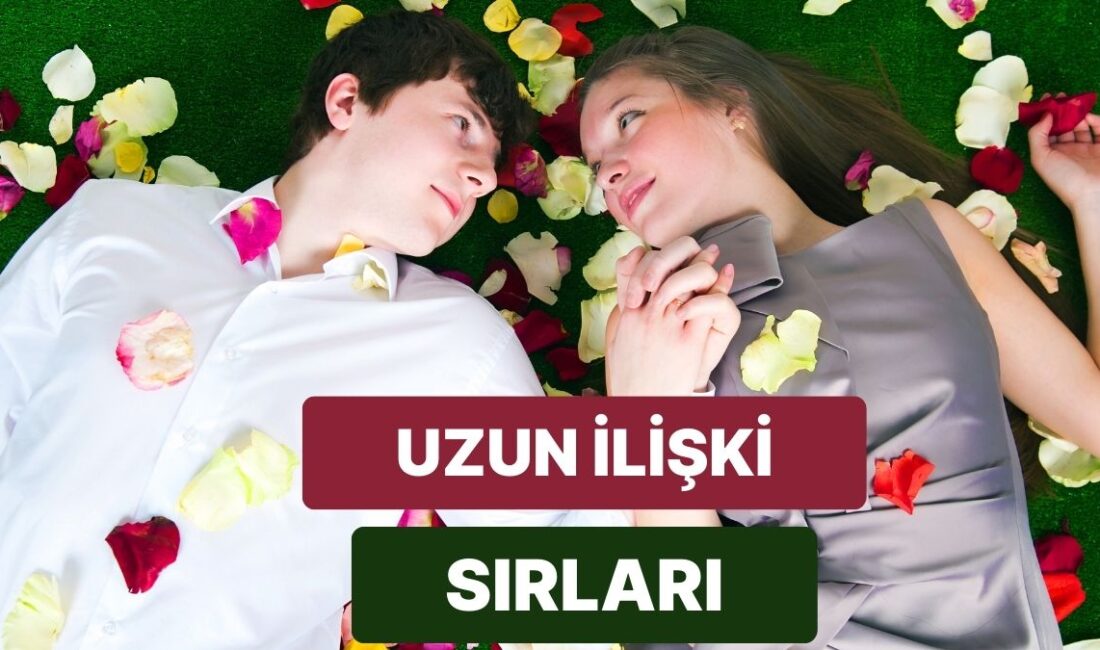 Uzun ilişkiler bazen rutinleşebiliyor ve heyecanını yitirmesi de mümkün. Ama