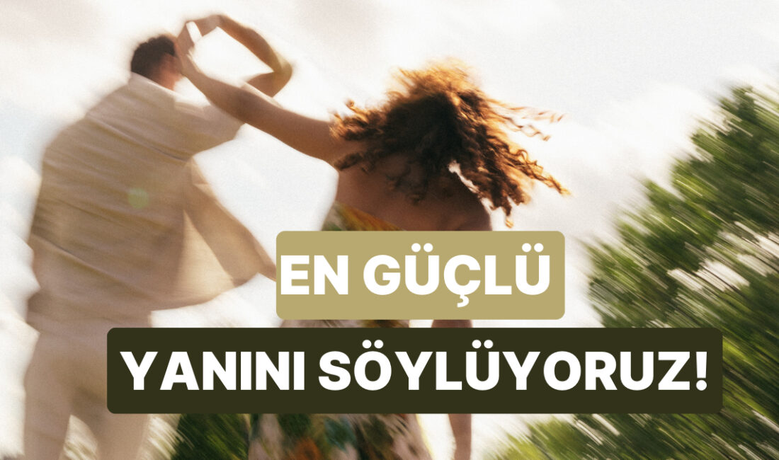 İlişkilerde herkesin güçlü bir yanı vardır. Kimisi iletişim becerileriyle öne