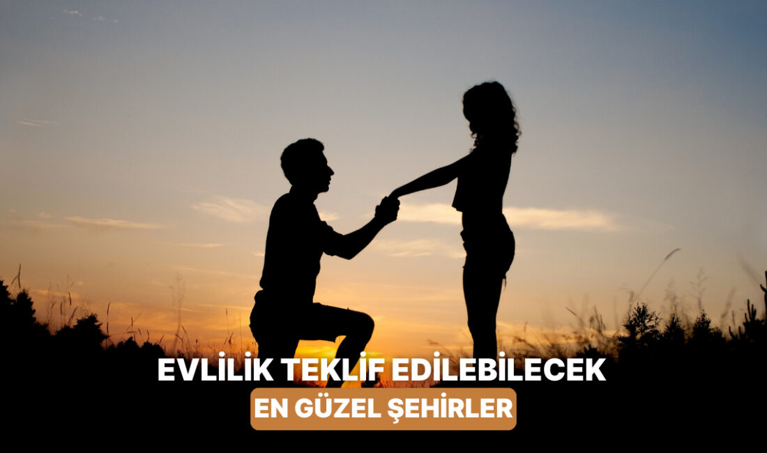 Evlilik teklifi, hayatımızın en unutulmaz anlarında ilk beşe girer. O