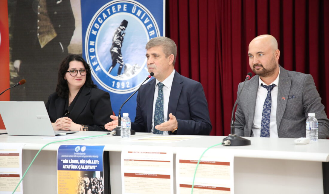 Erdal Akar Konferans Salonunda düzenlenen çalıştaya; Atatürk İlkeleri ve İnkılap