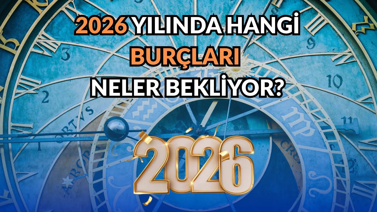 2026’da Burçları Neler Bekliyor? | “2026 Büyük Değişimlerin Yılı”