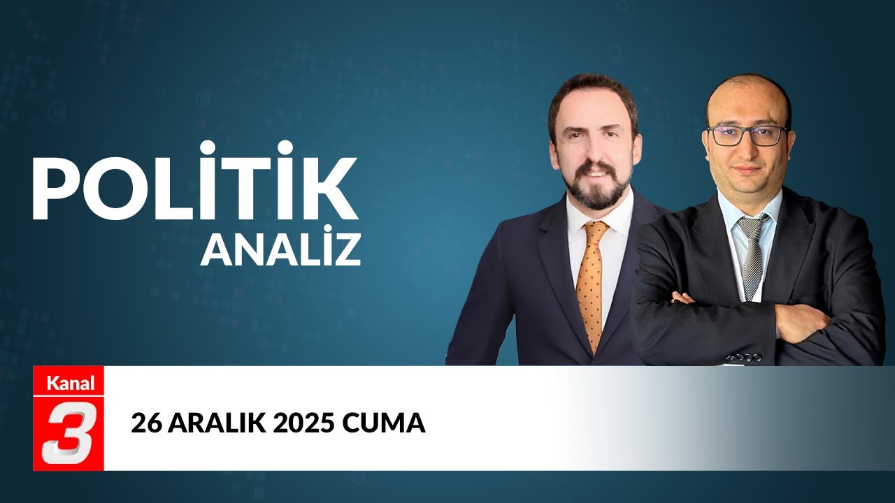 Politik Analiz | 26 Aralık 2026