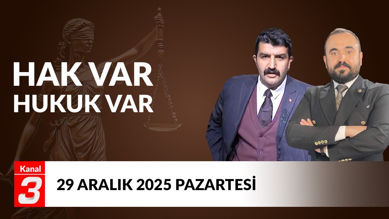 Hak Var Hukuk Var | 29 Aralık 2025