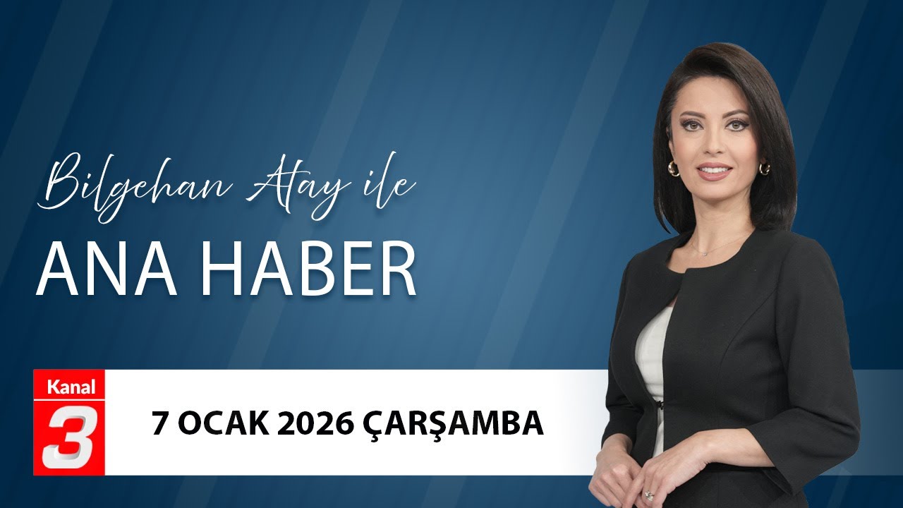 Bilgehan Atay İle Ana Haber | 7 Ocak 2026