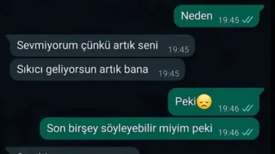 “Artık seni sevmiyorum” diyerek bitirdi Paylaşılan ekran görüntülerine göre, genç