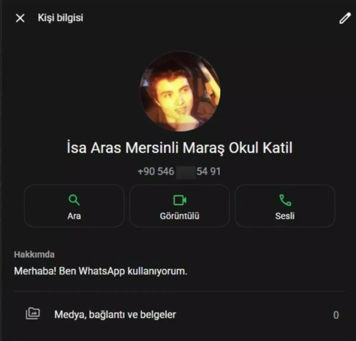 Kişi bilgisi ekranı: profil fotoğrafı, ad; İsa Aras Mersinli Maraş Okul Katil yazısı, iletişim seçenekleri (Ara, Görüntülü, Sesli) ve "Hakkımda" bölümünde "Merhaba! Ben WhatsApp kullanıyorum."