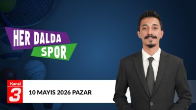Her Dalda Spor | 10 Mayıs 2026 Kanal 3 ekranlarında