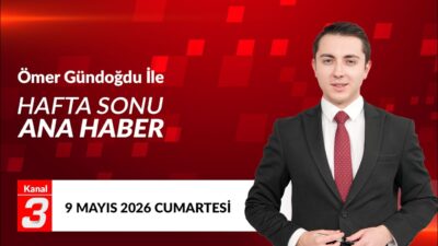 Ömer Gündoğdu İle Hafta Sonu Ana Haber | 9 Mayıs