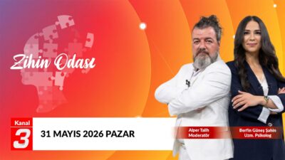Zihin Odası | 31 Mayıs 2026 https://kanal3.com.tr/ Sosyal Medya Hesaplarımızı