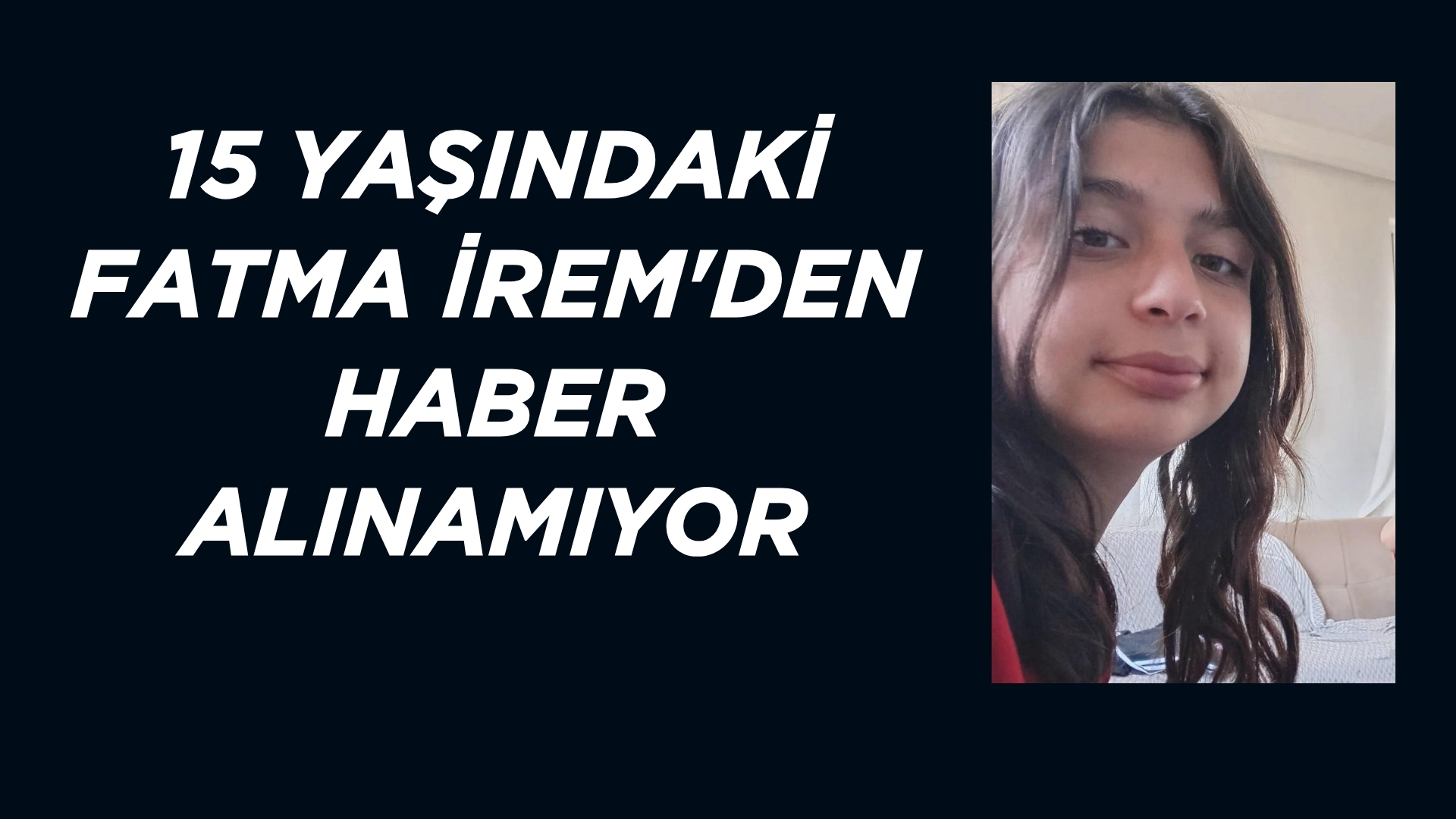 Fatma İrem nerede?
