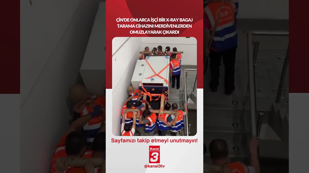 Çin’de onlarca işçi dev bir X-ray bagaj tarama cihazını merdivenlerden omuzlayarak çıkardı!