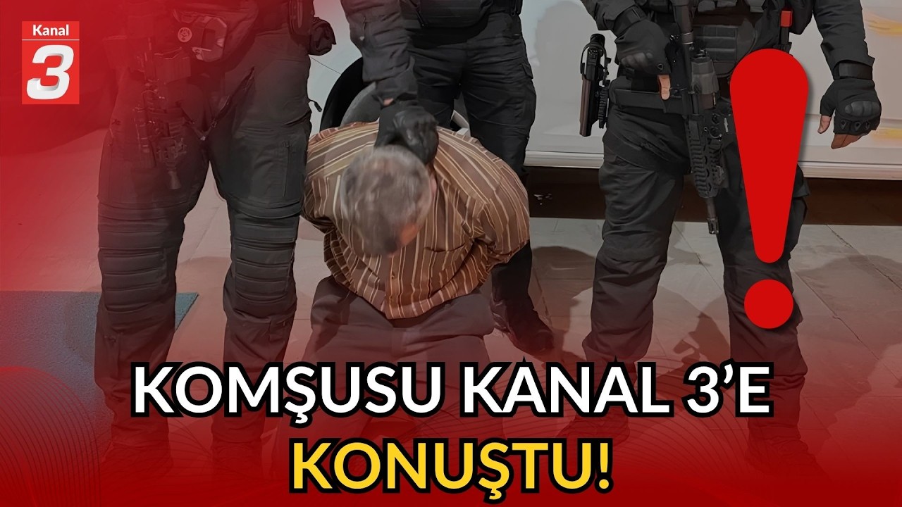 Suikast timindeki FETÖ’cünün komşusu Kanal 3’e konuştu!