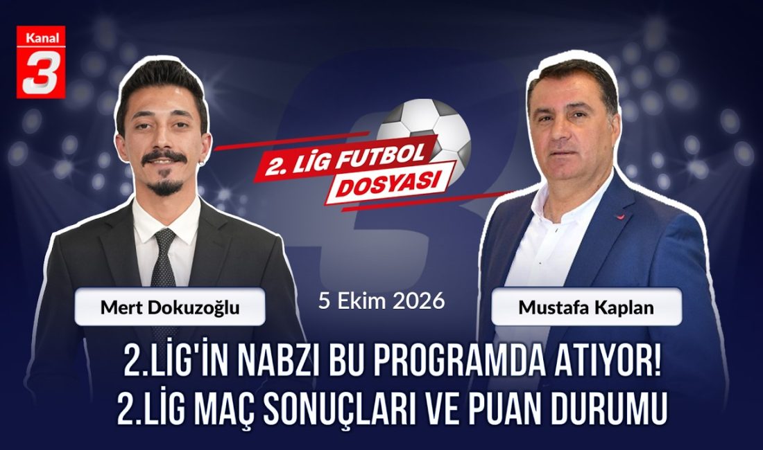 2. Lig Futbol Dosyası | 12 Ekim 2026 https://kanal3.com.tr/ Sosyal