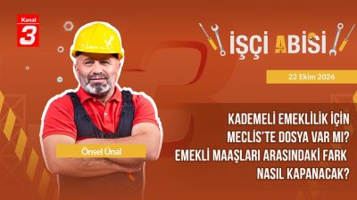 İşçi Abisi | 22 Ekim 2026 📶https://kanal3.com.tr/ Sosyal Medya Hesaplarımızı