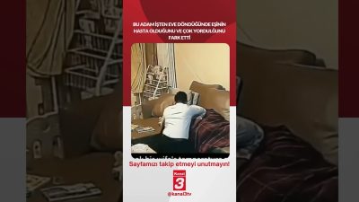 Bu adam işten eve döndüğünde eşinin hasta olduğunu ve çok
