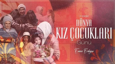 Cumhurbaşkanı Recep Tayyip Erdoğan’ın eşi Emine Erdoğan, “Dünya Kız Çocukları